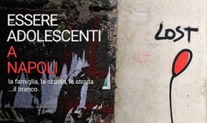 Essere adolescenti a Napoli. La famiglia, la scuola, la strada… Il branco.