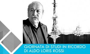 Giornata di studi in ricordo di Aldo Loris Rossi – 9 gennaio 2019