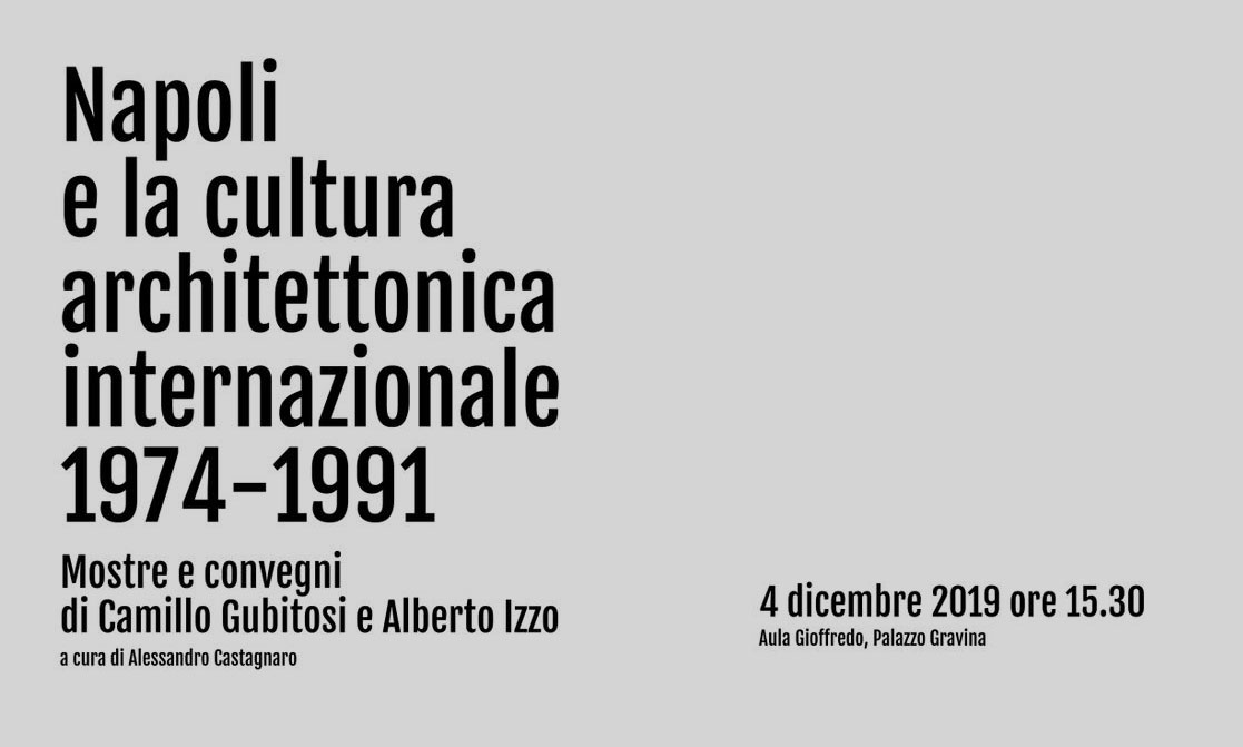 Napoli e la cultura architettonica internazionale 1974-1991. Mostre e convegni di Camillo Gubitosi e Alberto Izzo