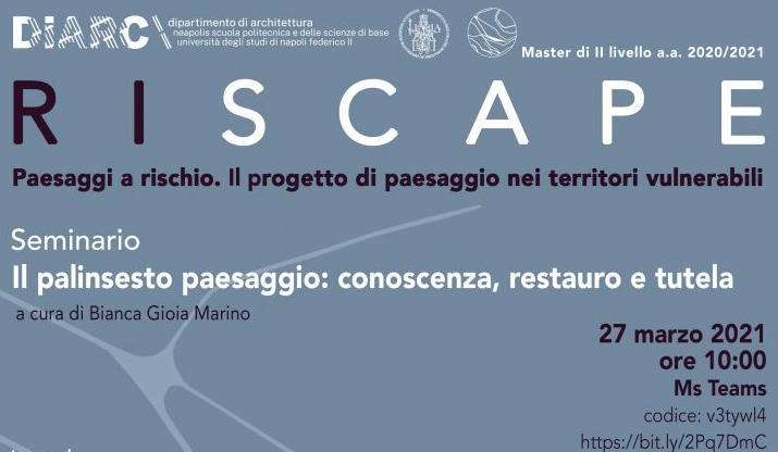 IL PALINSESTO PAESAGGIO: CONOSCENZA, RESTAURO E TUTELA – SEMINARIO ON-LINE 27/3/2021